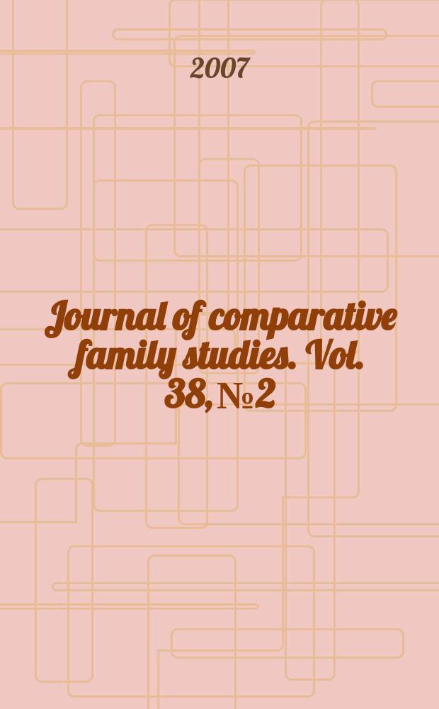 Journal of comparative family studies. Vol. 38, № 2