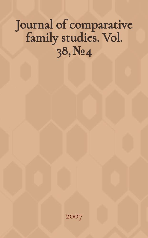Journal of comparative family studies. Vol. 38, № 4