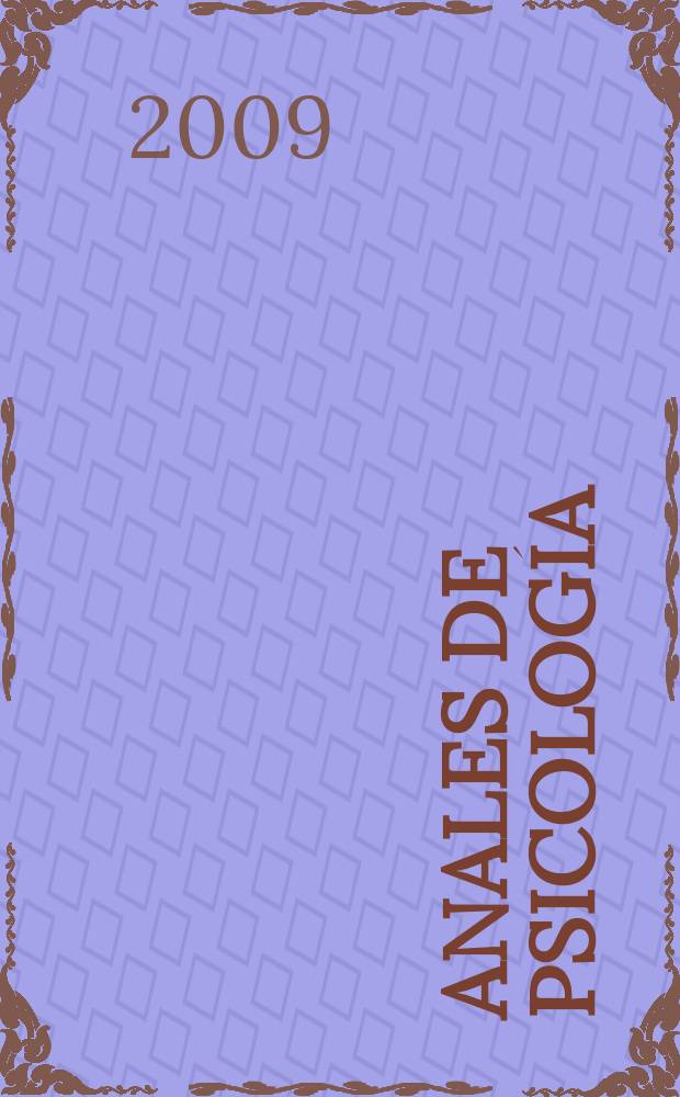 Anales de psicología : Rev. de la Fac. de filosofía y ciencias de la educación (Sección de psicología) Univ. de Murcia. Vol. 25, № 1