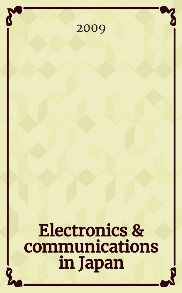 Electronics & communications in Japan : A transl. of Denshi Tsushin Gakkai Ronbunshi (Transactions of the Inst. of electronics a. communication engineers of Japan). Vol. 92, № 1