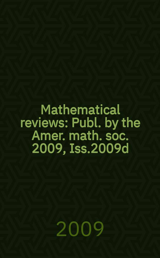 Mathematical reviews : Publ. by the Amer. math. soc. 2009, Iss.2009d