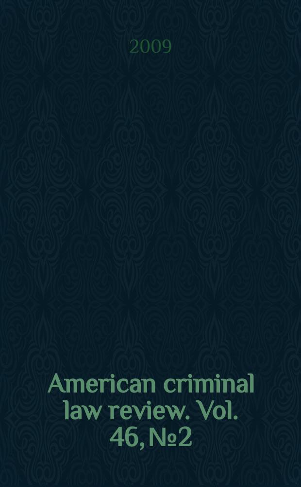 American criminal law review. Vol. 46, № 2
