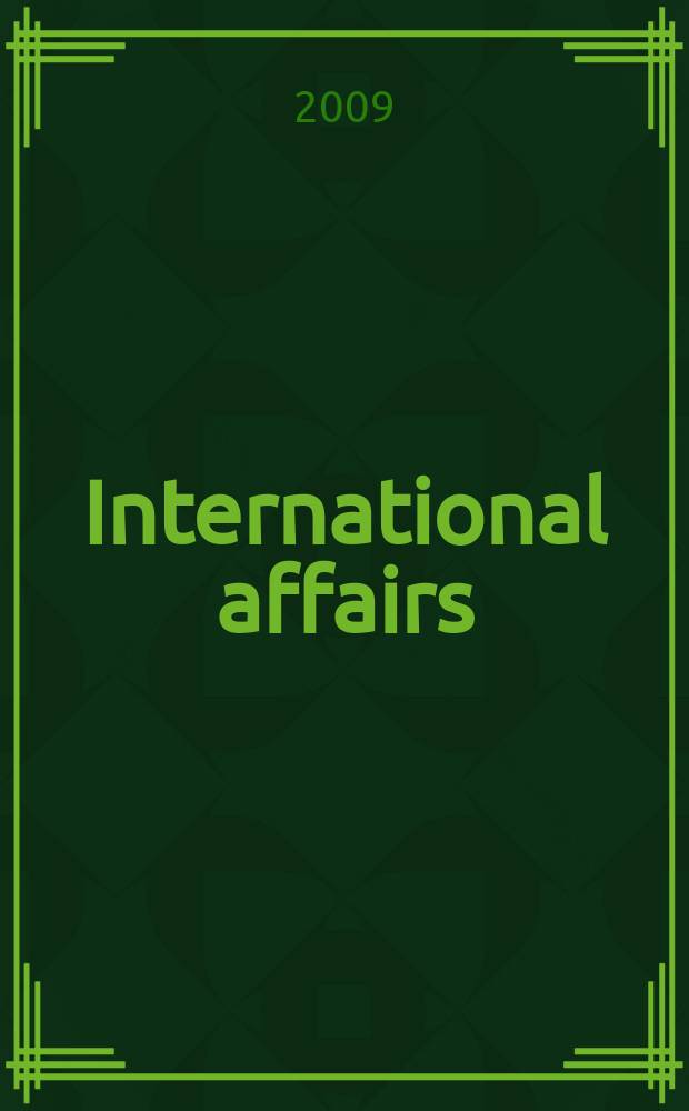 International affairs : Publ. quarterly by the r. Inst. of International affairs. Vol. 85, № 3