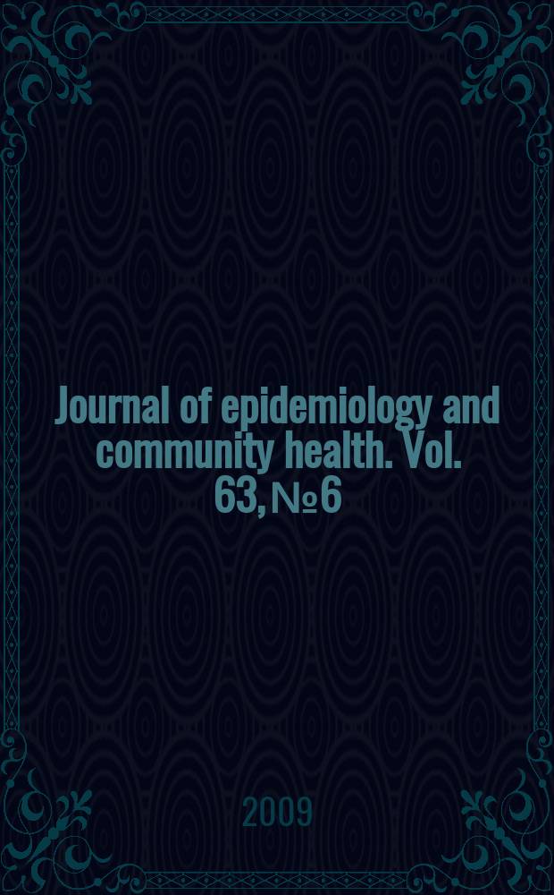 Journal of epidemiology and community health. Vol. 63, № 6