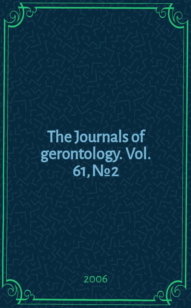 The Journals of gerontology. Vol. 61, № 2