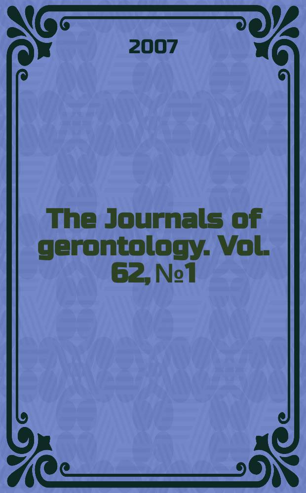 The Journals of gerontology. Vol. 62, № 1