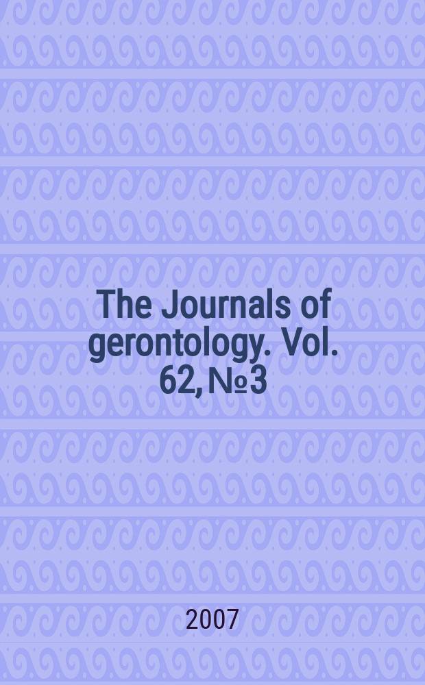 The Journals of gerontology. Vol. 62, № 3
