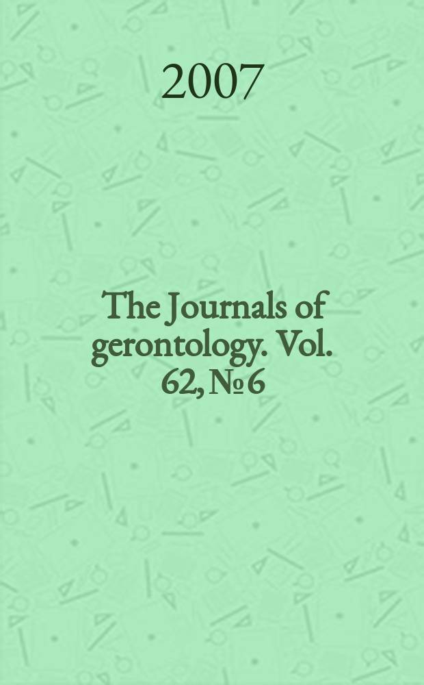 The Journals of gerontology. Vol. 62, № 6