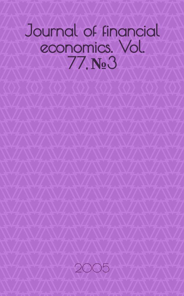 Journal of financial economics. Vol. 77, № 3