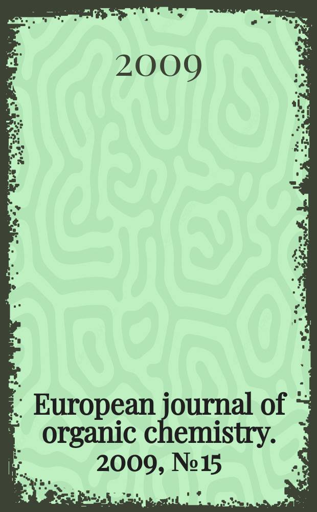 European journal of organic chemistry. 2009, № 15