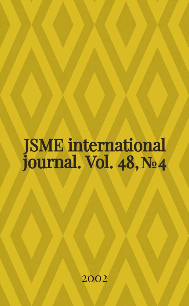 JSME international journal. Vol. 48, №4 : Special issue on recent advances in materials and processing