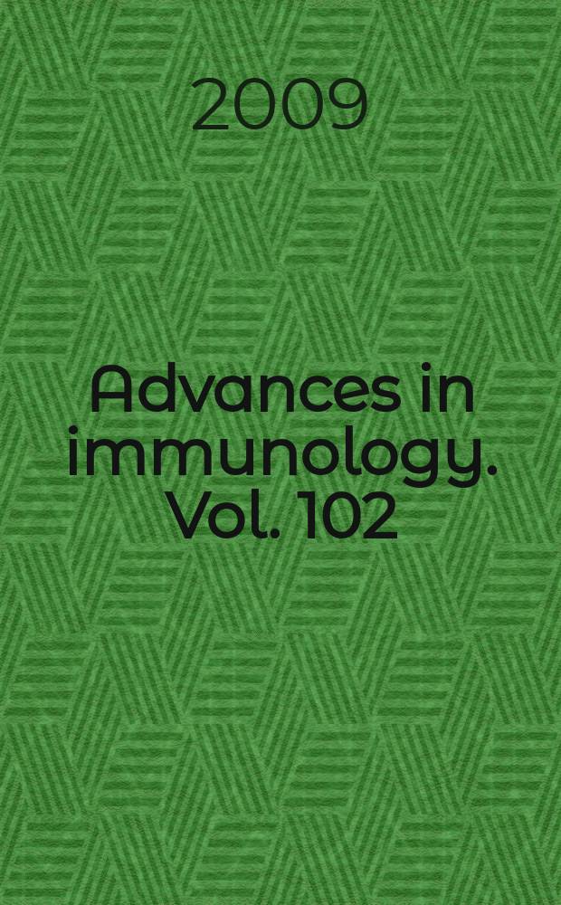 Advances in immunology. Vol. 102