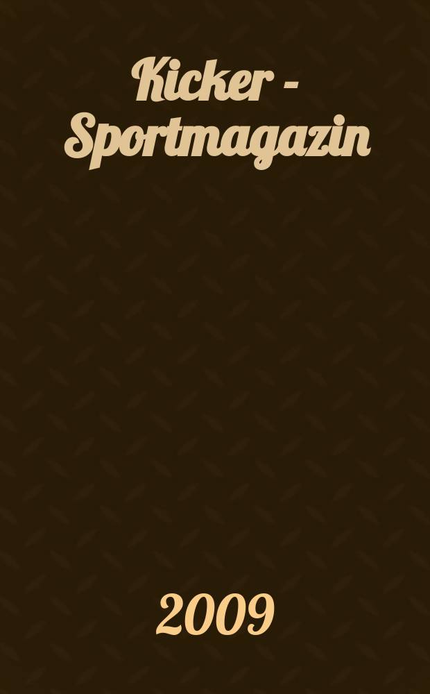 Kicker - Sportmagazin : Deutschlands grösste Sportzeitung. 2009, № 49