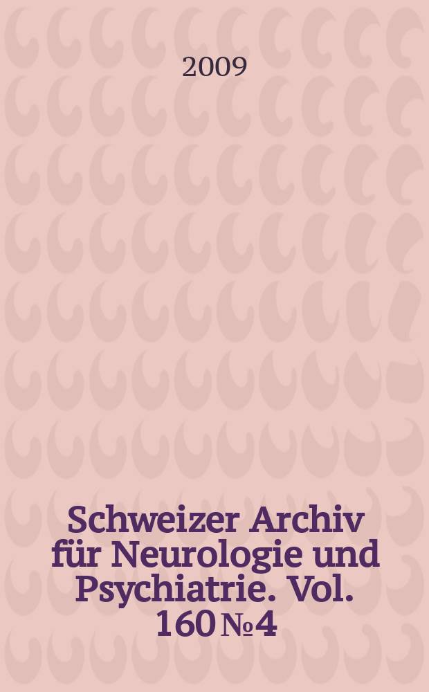 Schweizer Archiv für Neurologie und Psychiatrie. Vol. 160 № 4