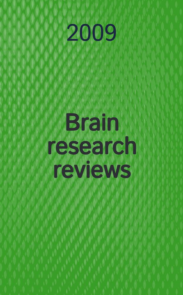 Brain research reviews : international multidisciplinary journal devoted to fundamental research in the brain sciences now incorporating Cognitive brain research, Developmental brain research, Molecular brain research and Brain research protocols. Vol. 60, № 2