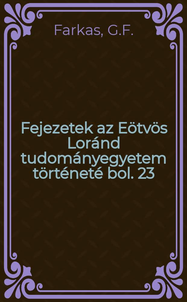 Fejezetek az Eötvös Loránd tudományegyetem történeté bol. 23 : A nagyszómbati egyetemi...