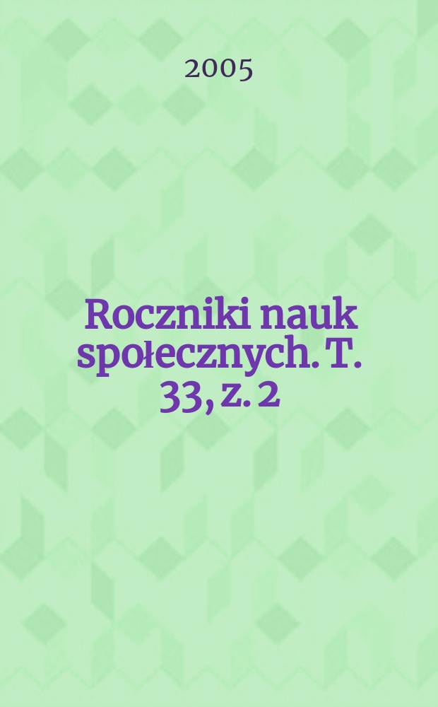 Roczniki nauk społecznych. T. 33, z. 2