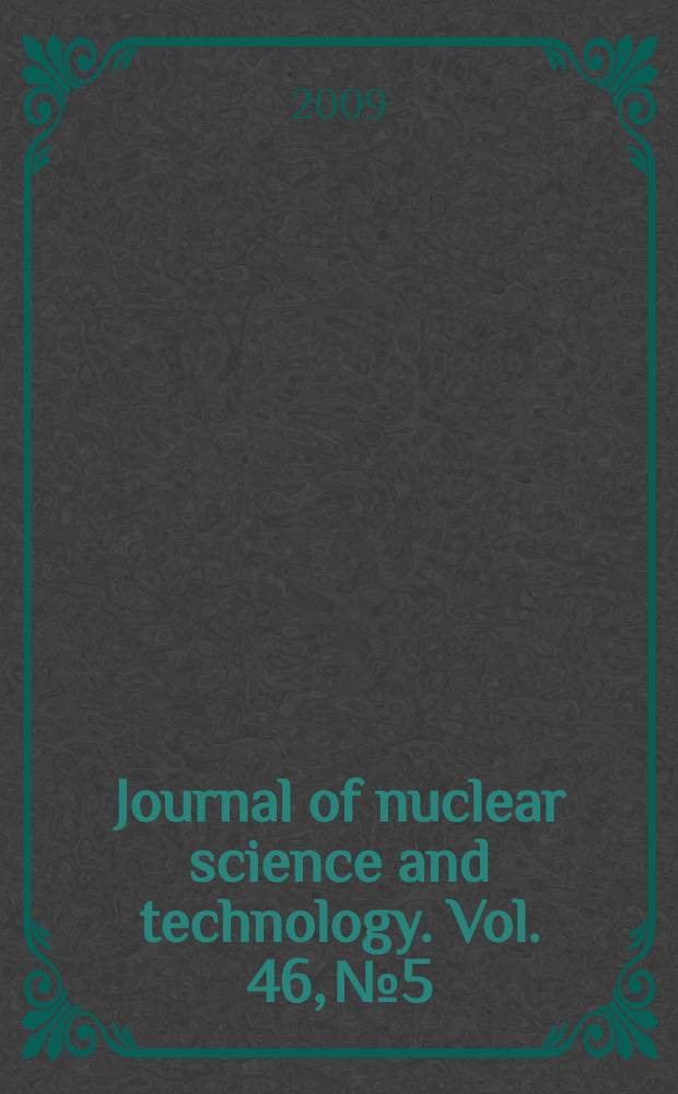 Journal of nuclear science and technology. Vol. 46, № 5