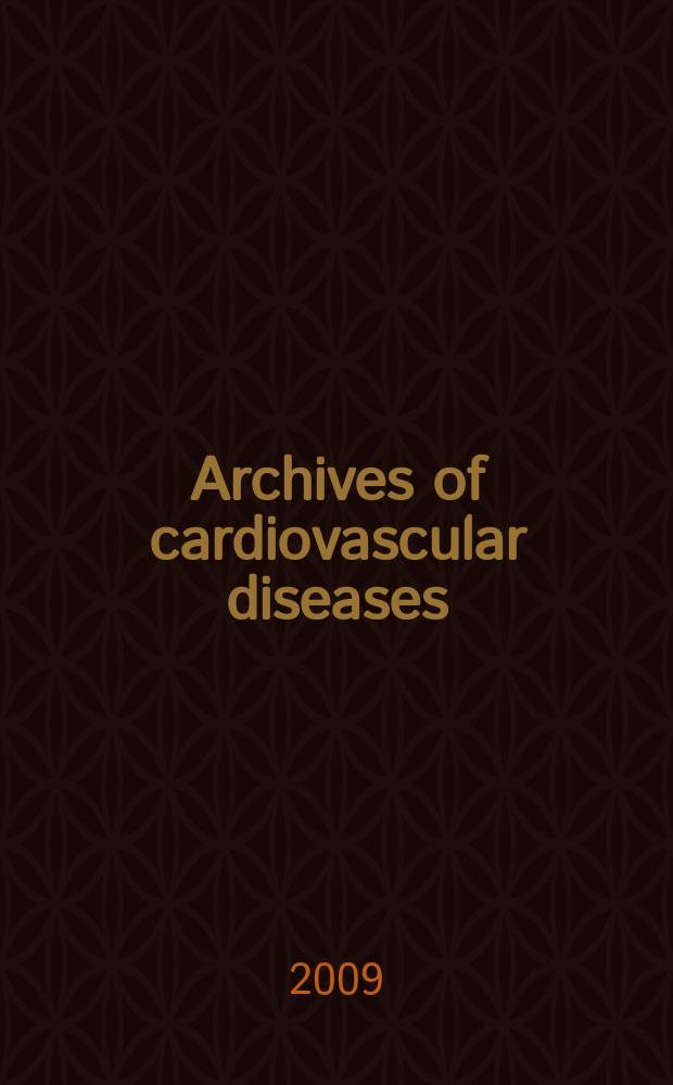 Archives of cardiovascular diseases : formerly Archives des maladies du cœur et des vaisseaux official journal of the French society of cardiology. T. 102, № 5