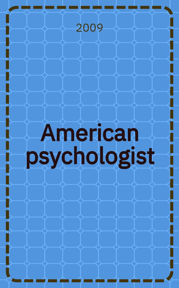American psychologist : Journal of the Amer. psychological assoc. Vol. 64, № 3
