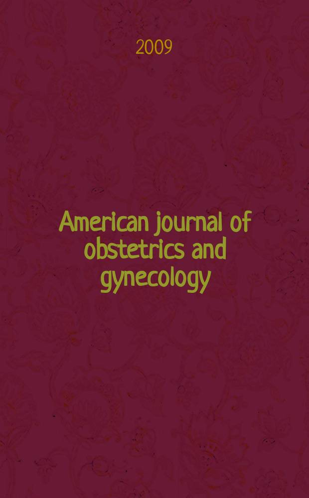 American journal of obstetrics and gynecology : Offic. organ of the American gynecological society. Vol. 200, № 6