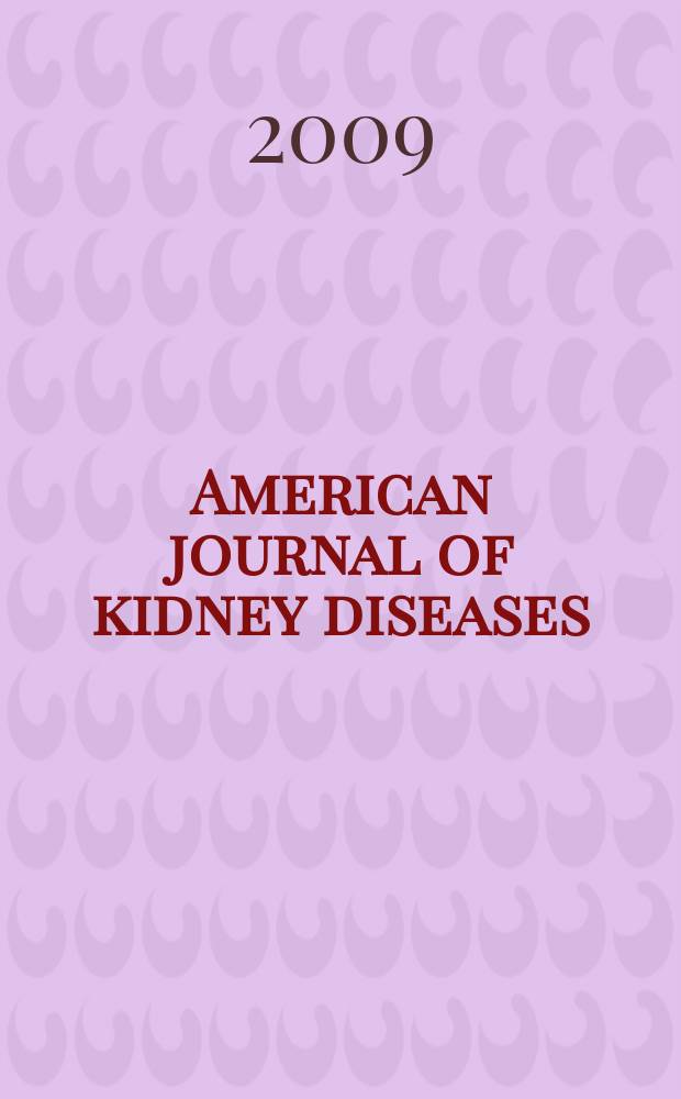 American journal of kidney diseases : The offic. journal of the Nat. kidney foundation. Vol. 53, № 6