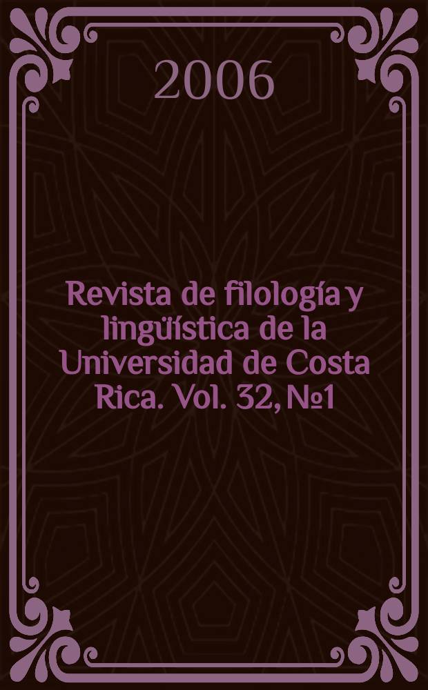 Revista de filología y lingüística de la Universidad de Costa Rica. Vol. 32, № 1