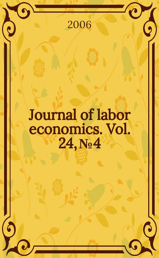 Journal of labor economics. Vol. 24, № 4