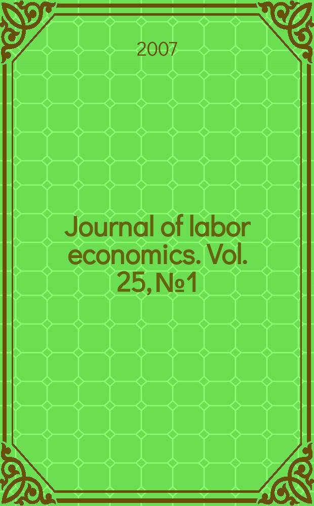 Journal of labor economics. Vol. 25, № 1