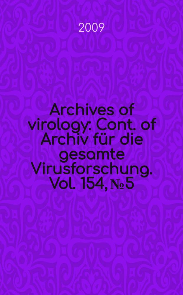 Archives of virology : Cont. of Archiv für die gesamte Virusforschung. Vol. 154, № 5