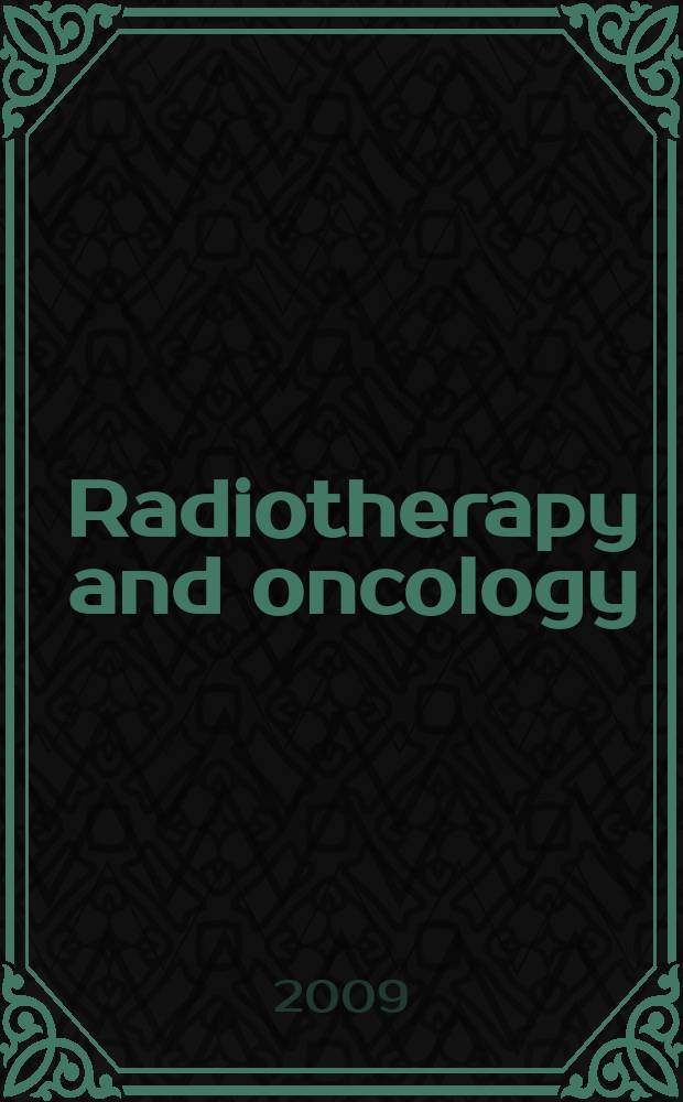 Radiotherapy and oncology : J. of the Europ. soc. for therapeutic radiology a. oncology. Vol. 91, № 3