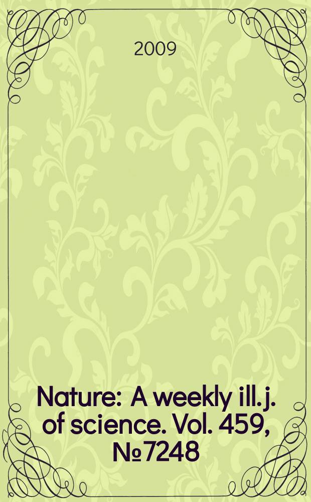 Nature : A weekly ill. j. of science. Vol. 459, № 7248