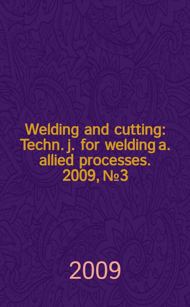 Welding and cutting : Techn. j. for welding a. allied processes. 2009, № 3