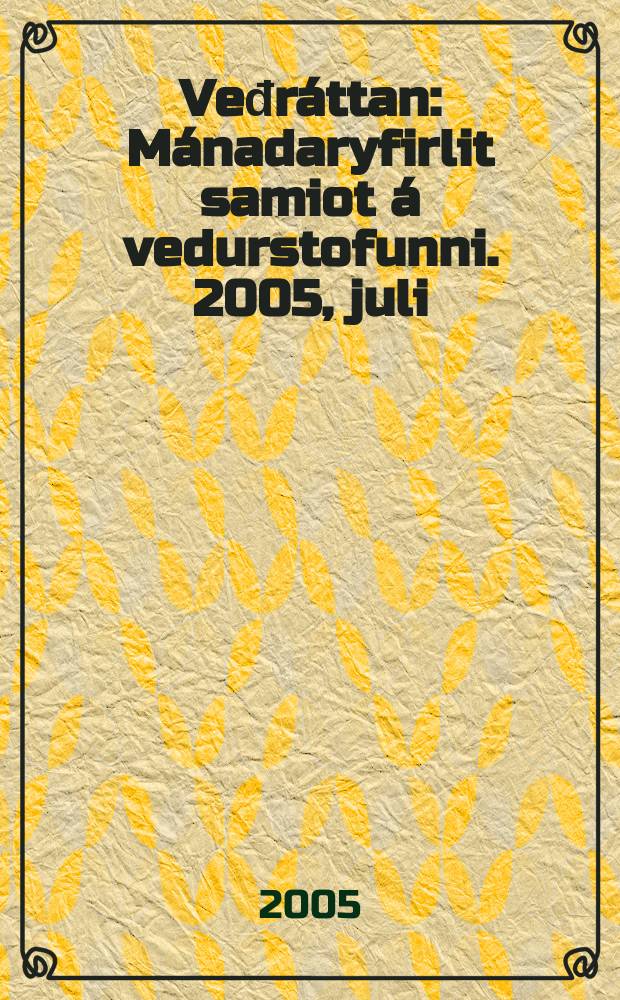 Veđráttan : Mánadaryfirlit samiot á vedurstofunni. 2005, juli