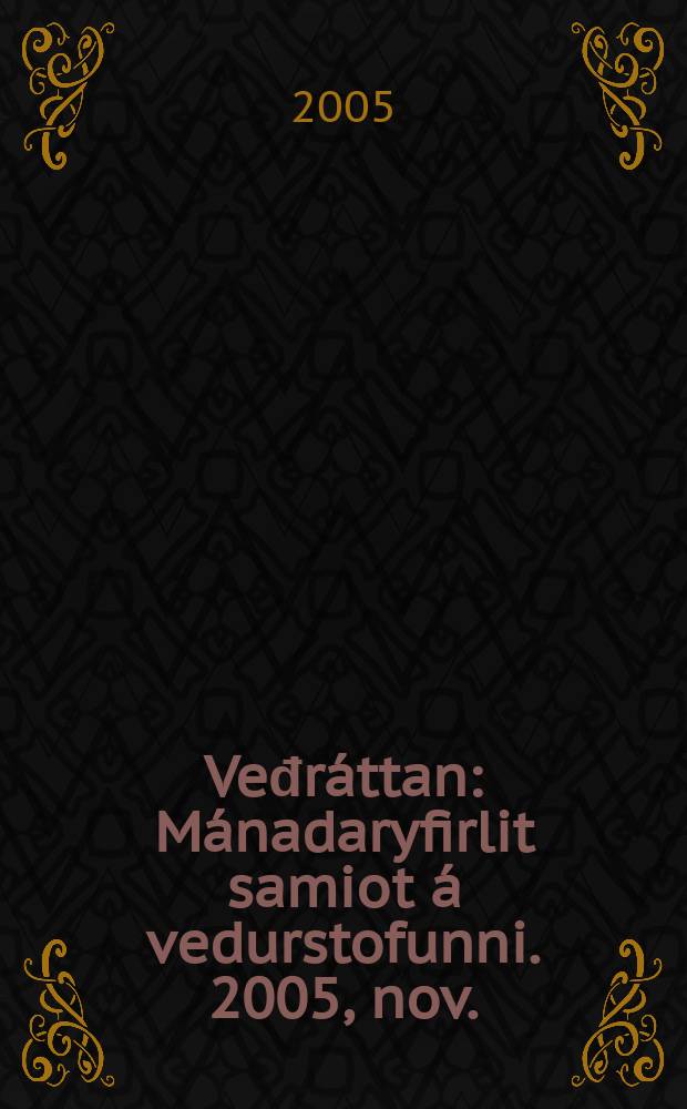 Veđráttan : Mánadaryfirlit samiot á vedurstofunni. 2005, nov.