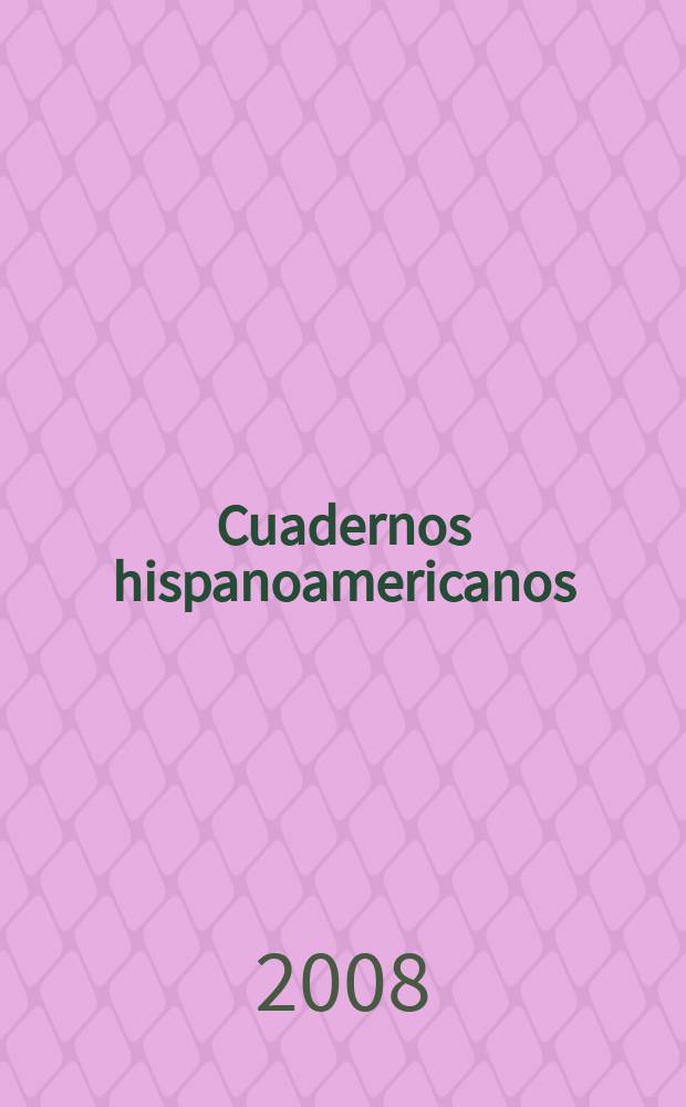 Cuadernos hispanoamericanos : Revista mensual de cultura hispánica. 2008, № 696