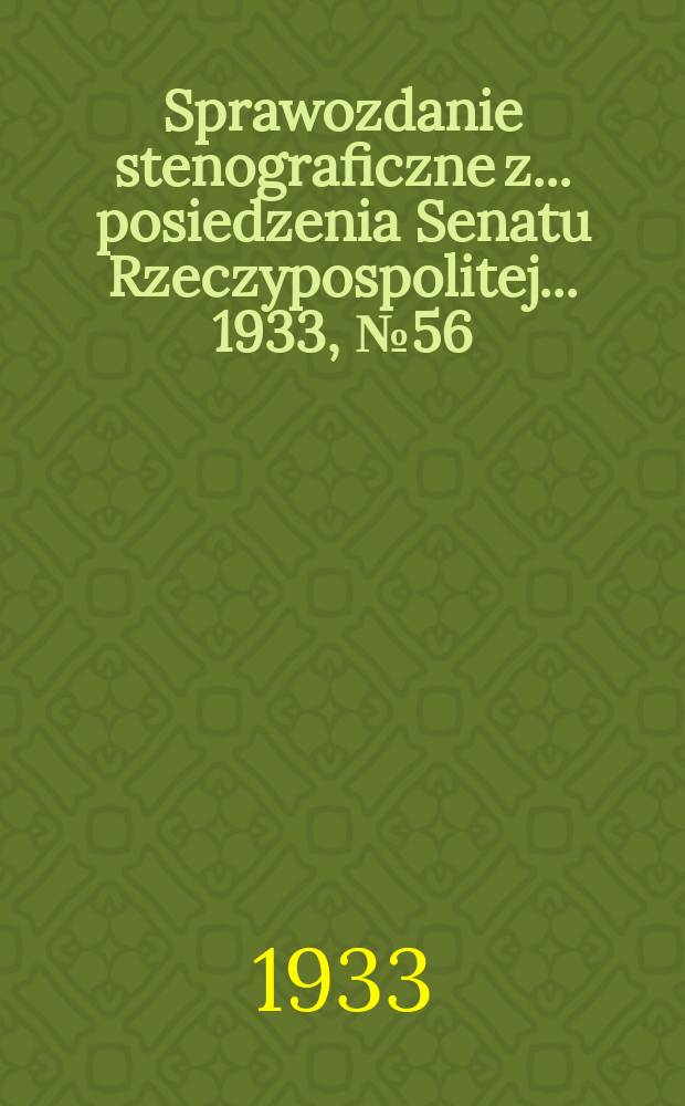 Sprawozdanie stenograficzne z ... posiedzenia Senatu Rzeczypospolitej ... 1933, №56