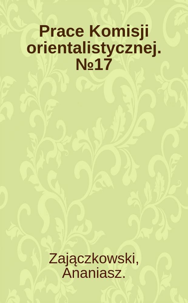 Prace Komisji orientalistycznej. №17 : Studja nad językiem staroosmańskim