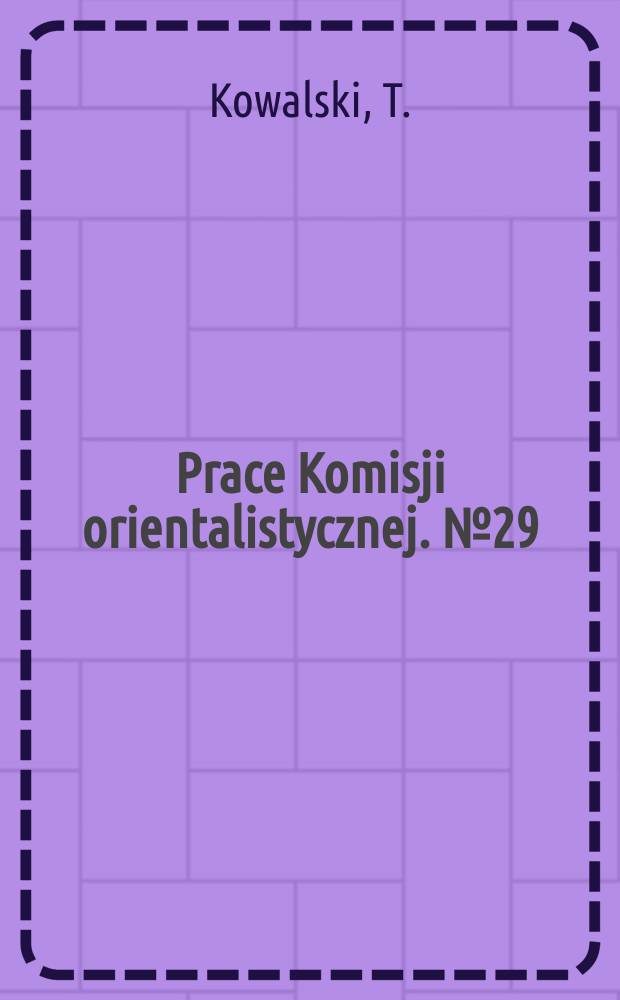 Prace Komisji orientalistycznej. №29 : Sir Aurel Stein's Sprachaufzeichnungen im Ainallu-Dialekt aus Südpersien