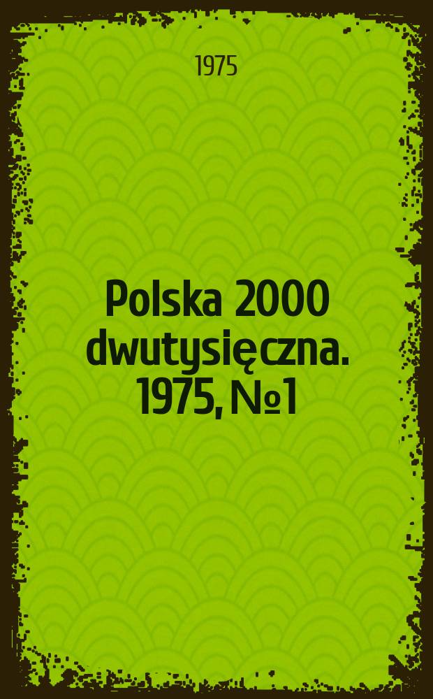 Polska 2000 dwutysięczna. 1975, №1 : Kadry kwalifikowane w perspektywie lat 1990-2000