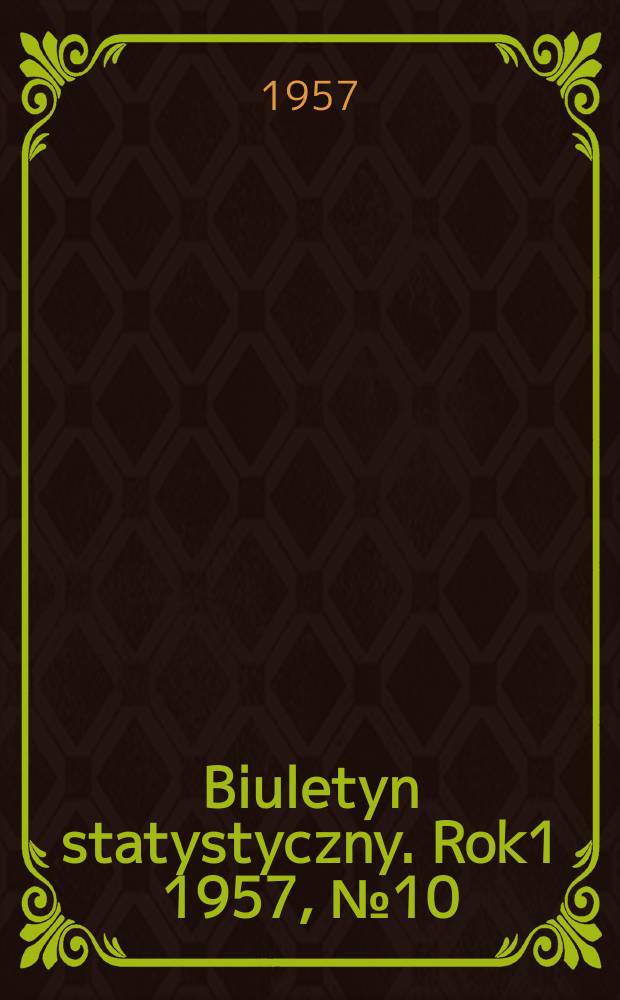 Biuletyn statystyczny. Rok1 1957, №10