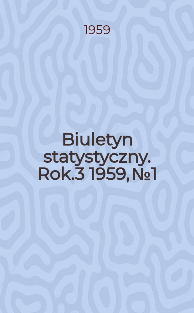 Biuletyn statystyczny. Rok.3 1959, №1