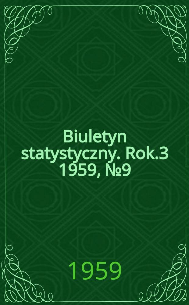 Biuletyn statystyczny. Rok.3 1959, №9