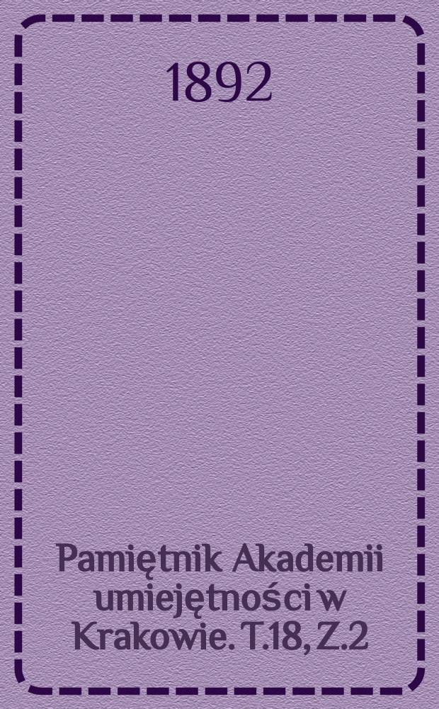 Pamiętnik Akademii umiejętności w Krakowie. T.18, Z.2 : Fauna kopalna warstw oxfordzkich i kimerydzkich w okręgu krakowskim i przyległych częściach. Królestwa Polskiego