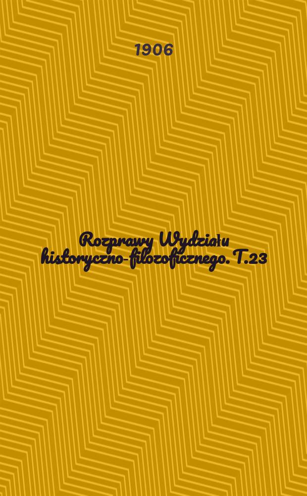 Rozprawy Wydziału historyczno-filozoficznego. T.23(48)