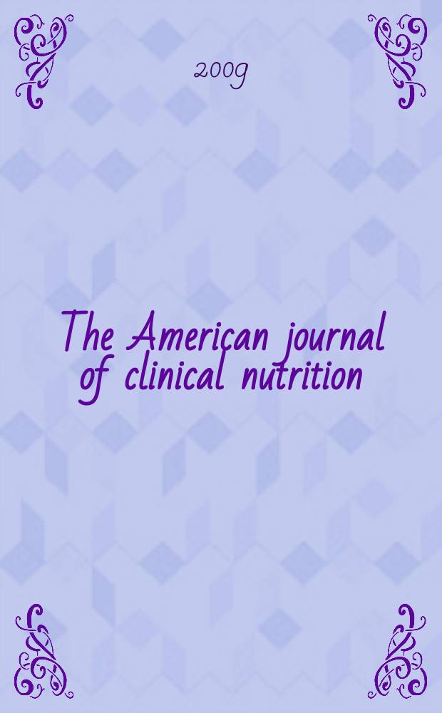 The American journal of clinical nutrition : A journal reporting the practical application of our world-wide knowledge of nutrition. Vol. 90, № 1