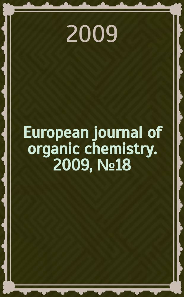 European journal of organic chemistry. 2009, № 18