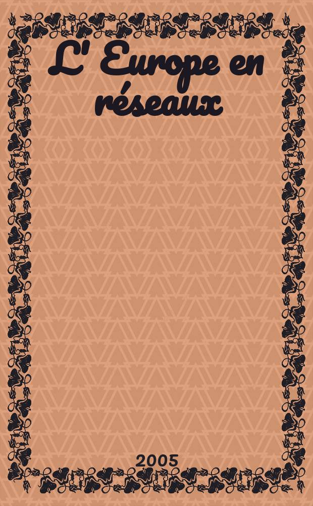 L' Europe en réseaux = Vernetztes Europa : contributions à l'histoire de la culture écrite 1650-1918 = История культуры 1650-1918