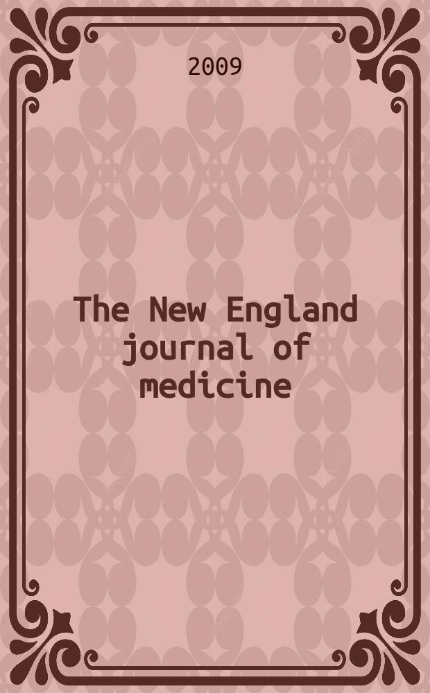 The New England journal of medicine : Formerly the Boston medical a. surgical journal. Vol. 360, № 26