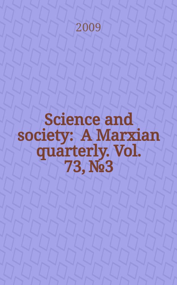 Science and society : A Marxian quarterly. Vol. 73, № 3